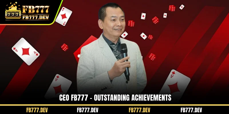 CEO FB777 - Outstanding achievements