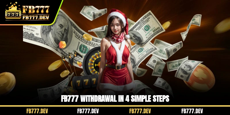 FB777 withdrawal in 4 simple steps